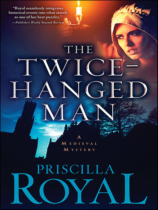 Title details for The Twice-Hanged Man by Priscilla Royal - Available